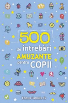 500 de intrebari amuzante pentru copii