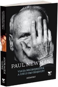 Viata neobisnuita a unui om obisnuit: Paul Newman. Memorii
