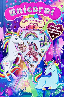 Unicorni. Carte cu activitati si machete