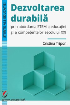 Dezvoltarea durabila prin abordarea STEM a educatiei si a competentelor secolului XXI