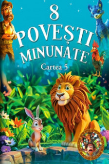 8 Povesti minunate Cartea 5