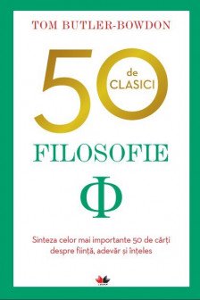 50 DE CLASICI. FILOSOFIE. Tom Butler Bowdon