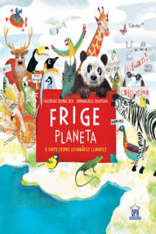 Frige planeta. O carte despre schimbarile climatice