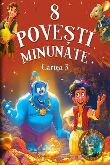 8 Povesti minunate Cartea 3