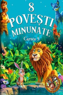 8 Povesti minunate Cartea 5