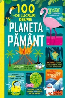 100 DE LUCRURI DESPRE PLANETA PAMANT. brosata