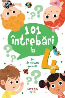 101 INTREBARI LA 4 ANI. Joc de cultura generala
