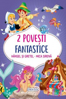 2 Povesti fantastice:Hansel si Gretel/Mica Sirena