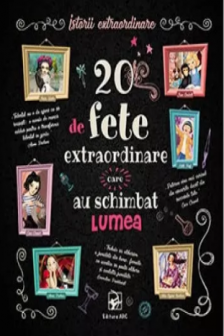 20 de fete extraordinare care au schimbat lumea