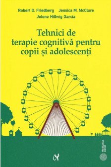 Tehnici de terapie cognitiva pentru copii si adolescenti