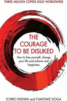 The Courage To Be Disliked