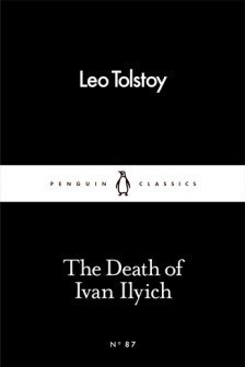 The Death of Ivan Ilyich (Penguin Little Black Classics)