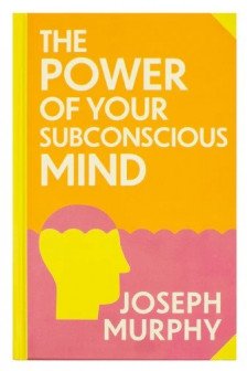 The Power of Your Subconscious Mind (Deluxe Hardback Sprayed Edge Edition)