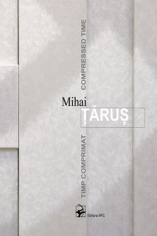 Timp comprimat Mihai Tarus