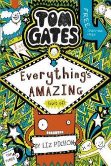Tom Gates: Everything's Amazing (sort of) (Book 3)