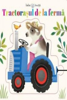 TRACTORASUL DE LA FERMA. Bebe invata.