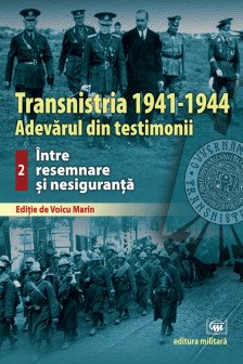 Transnistria 1941-1944. Adevarul din testimonii. Vol. 2