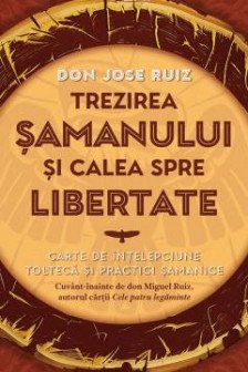 Trezirea Samanului Si Calea Spre Libertate