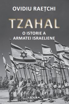 TZAHAL. O istorie a armatei israeliene