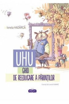 UHU! Ghid de reeducare a parintilor