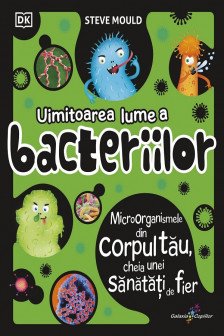 Uimitoarea lume a bacteriilor