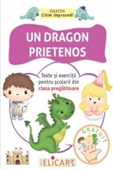 Un dragon prietenos. Texte si exercitii pentru scolarii din clasa pregatitoare