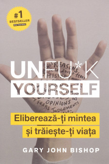 Unfu K Yourself.Elibereaza-ti Mintea si traieste-ti Viata