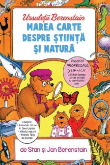 Ursuletii Berenstain. Marea carte despre stiinta si natura