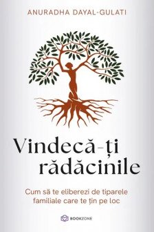 Vindeca-ti radacinile