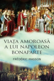 Viata amoroasa a lui Napoleon