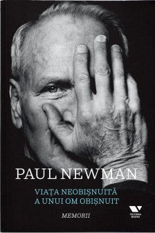 Viata neobisnuita a unui om obisnuit: Paul Newman. Memorii
