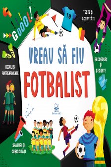 Vreau sa fiu fotbalist /verde
