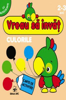 Vreau sa invat. Culorile.