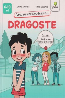 Vrei sa vorbim despre... Dragoste (6-10 ani)