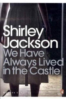 We Have Always Lived in the Castle (Penguin Modern Classics)