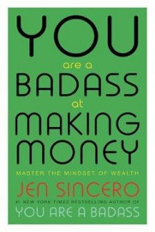 You Are A Badass At Making Money Master The Mindset Of Wealth Learn How To Save Your Money With On..