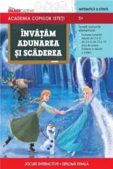 Academia copiilor isteti. Invatam adunarea si scaderea