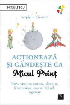 Actioneaza si gandeste ca Micul Print