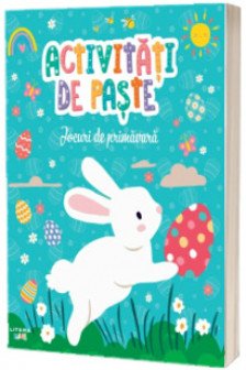 ACTIVITATI DE PASTE. Jocuri de primavara
