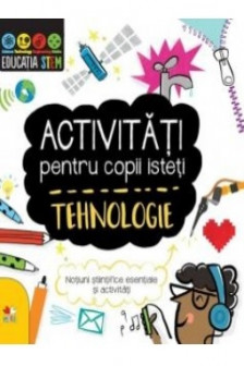 ACTIVITATI PENTRU COPII ISTETI. TEHNOLOGIE
