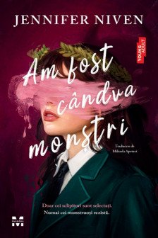 Am fost candva monstri