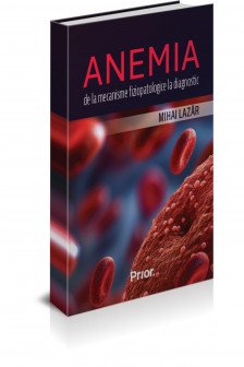 ANEMIA - de la mecanisme fiziopatologice la diagnostic