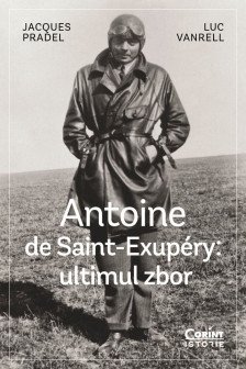 Antoine de Saint-Exupery: ultimul zbor