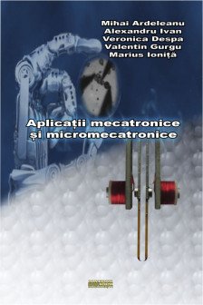 Aplicatii mecatronice si micromecatronice
