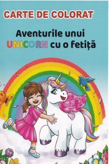 Aventurile unui UNICORN cu o fetita (carte de colorat)