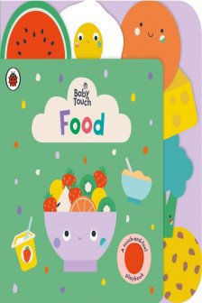 Baby Touch: Food (A Touch-and-Feel Playbook)