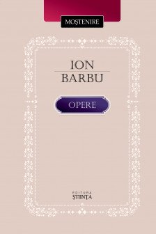 Barbu Ion. Opere. Poezie. Scrieri in proza  an 2025
