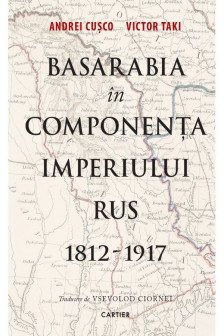 BASARABIA IN COMPONENTA IMPERIULUI RUS 1812-1917