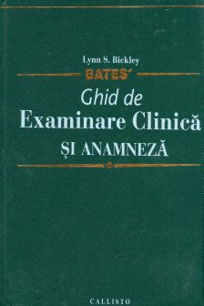 Bates Ghid de examinare Clinica si anamneza