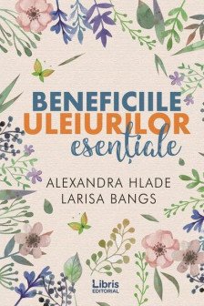 Beneficiile uleiurilor esentiale